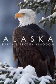 Movie poster of Alaska: Earth's Frozen Kingdom