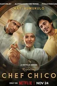 Movie poster of Replacing Chef Chico