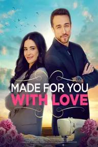 Movie poster of Made For You With Love