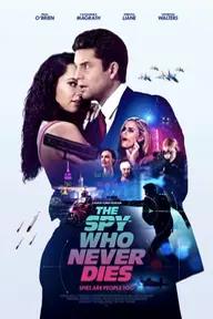 Movie poster of The Spy Who Never Dies