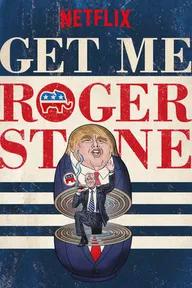 Movie poster of Get Me Roger Stone