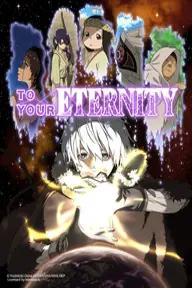 Movie poster of To Your Eternity, Fumetsu no Anata e