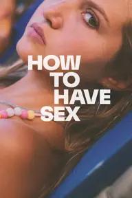 Movie poster of How to Have Sex