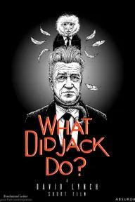 Movie poster of WHAT DID JACK DO?