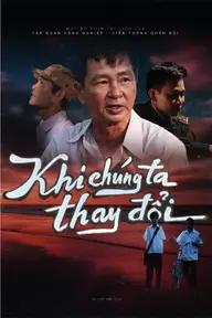 Movie poster of Khi Chúng Ta Thay Đổi