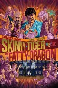 Movie poster of Skinny Tiger and Fatty Dragon