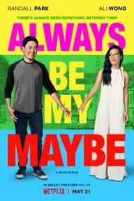 Movie poster of Always Be My Maybe