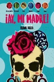 Movie poster of ¡Ay, mi madre!