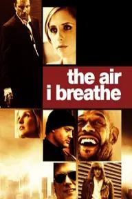 Movie poster of The Air I Breathe