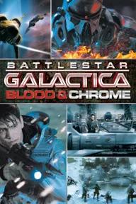 Movie poster of Battlestar Galactica: Blood & Chrome