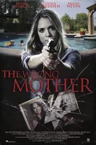 Movie poster of The Wrong Mother