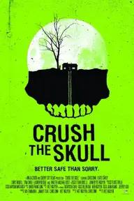 Movie poster of Crush the Skull