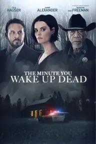 Movie poster of The Minute You Wake up Dead