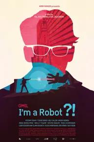 Movie poster of OMG, I'm a Robot!