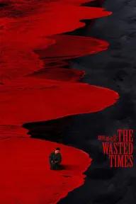 Movie poster of The Wasted Times