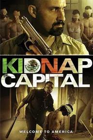 Movie poster of Kidnap Capital