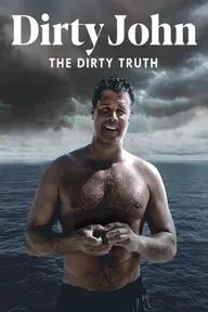 Movie poster of Dirty John, The Dirty Truth