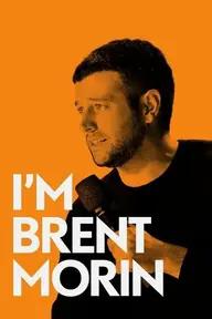 Movie poster of Brent Morin: I'm Brent Morin