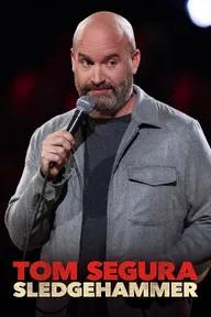 Movie poster of Tom Segura: Sledgehammer