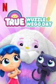 Movie poster of True: Wuzzle Wegg Day