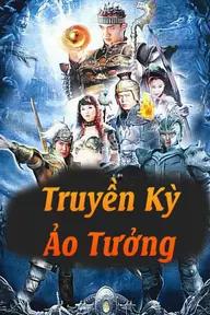 Movie poster of Truyền Kỳ Ảo Tưởng