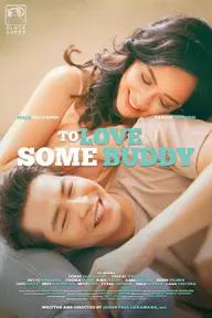 Movie poster of To Love Some Buddy